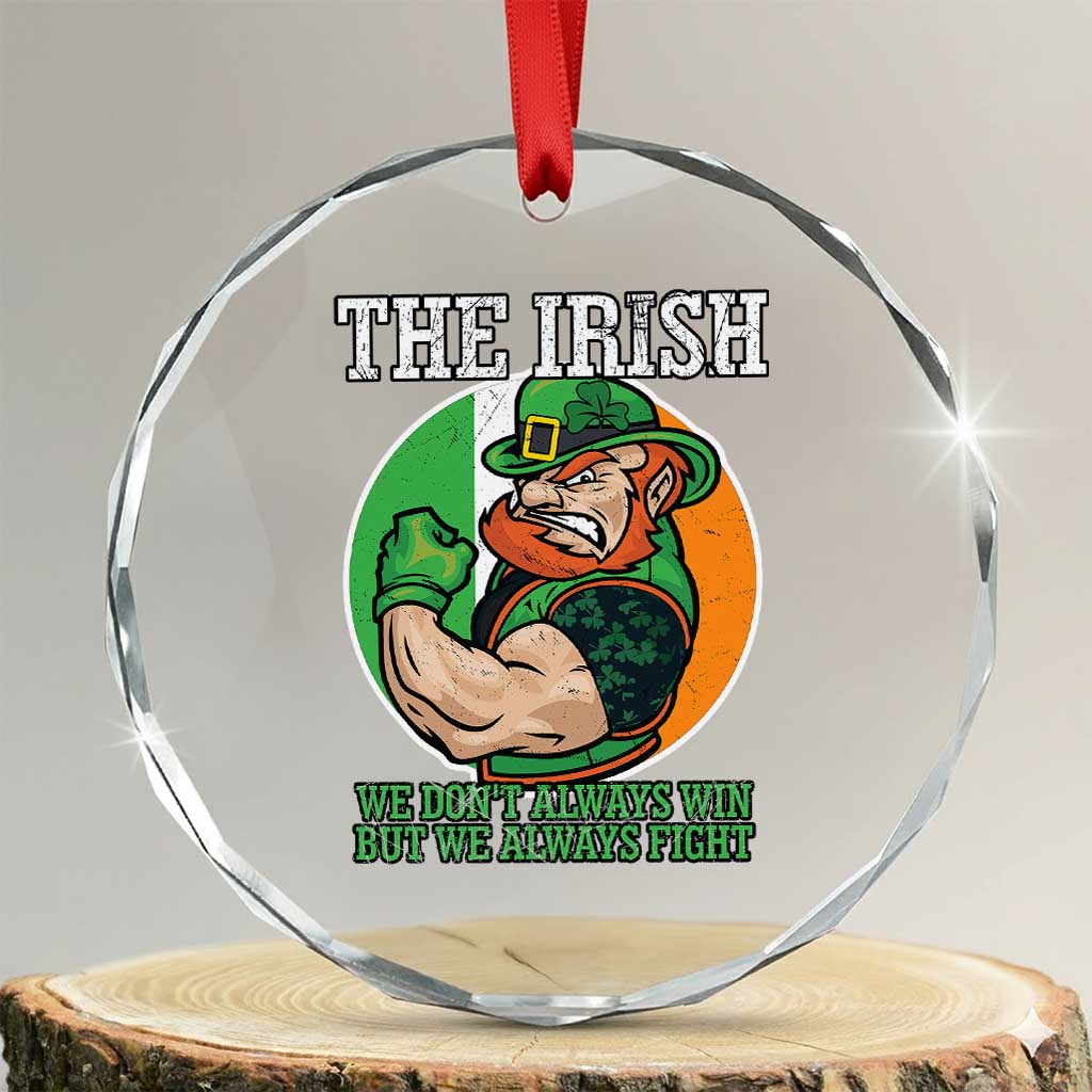 Funny The Irish We Don't Always Win But We Always Fight Crystal Glass Ornament - Wonder Print Shop