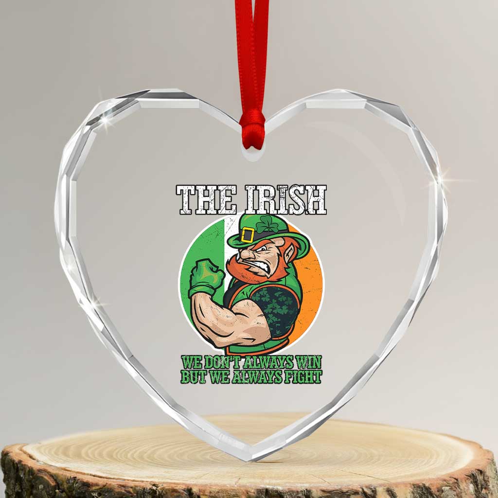 Funny The Irish We Don't Always Win But We Always Fight Heart Crystal Glass Ornament - Wonder Print Shop