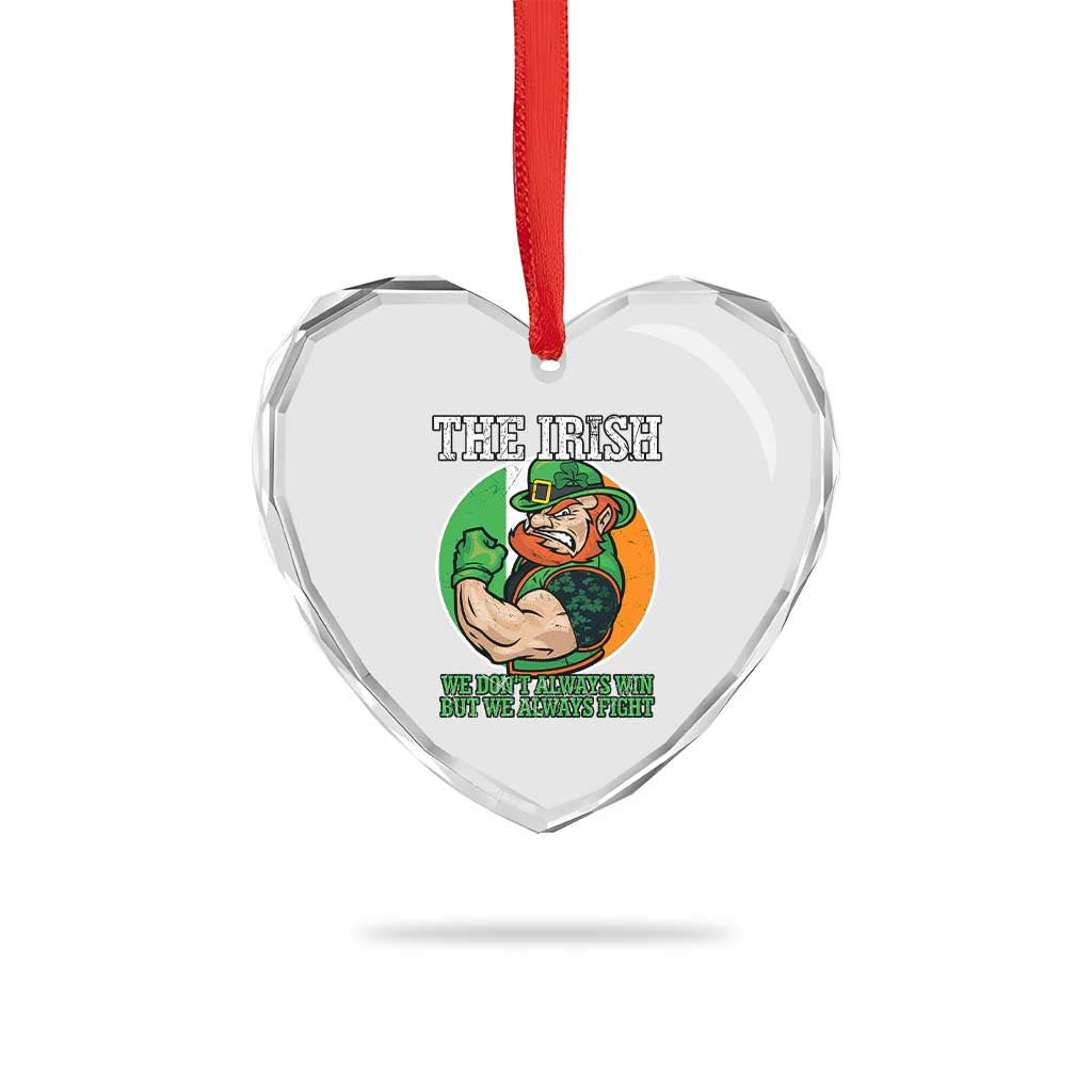 Funny The Irish We Don't Always Win But We Always Fight Heart Crystal Glass Ornament - Wonder Print Shop