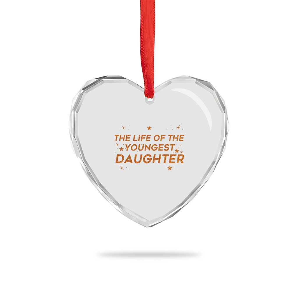 Funny The Life Of The Youngest Daughter Heart Crystal Glass Ornament Sparkle Star - Wonder Print Shop