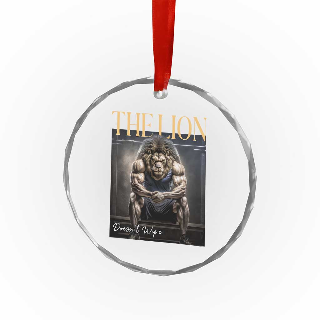 Funny The Lion Doesnt Wipe Crystal Glass Ornament Gen Z Joke Brainrot Raunchy Meme