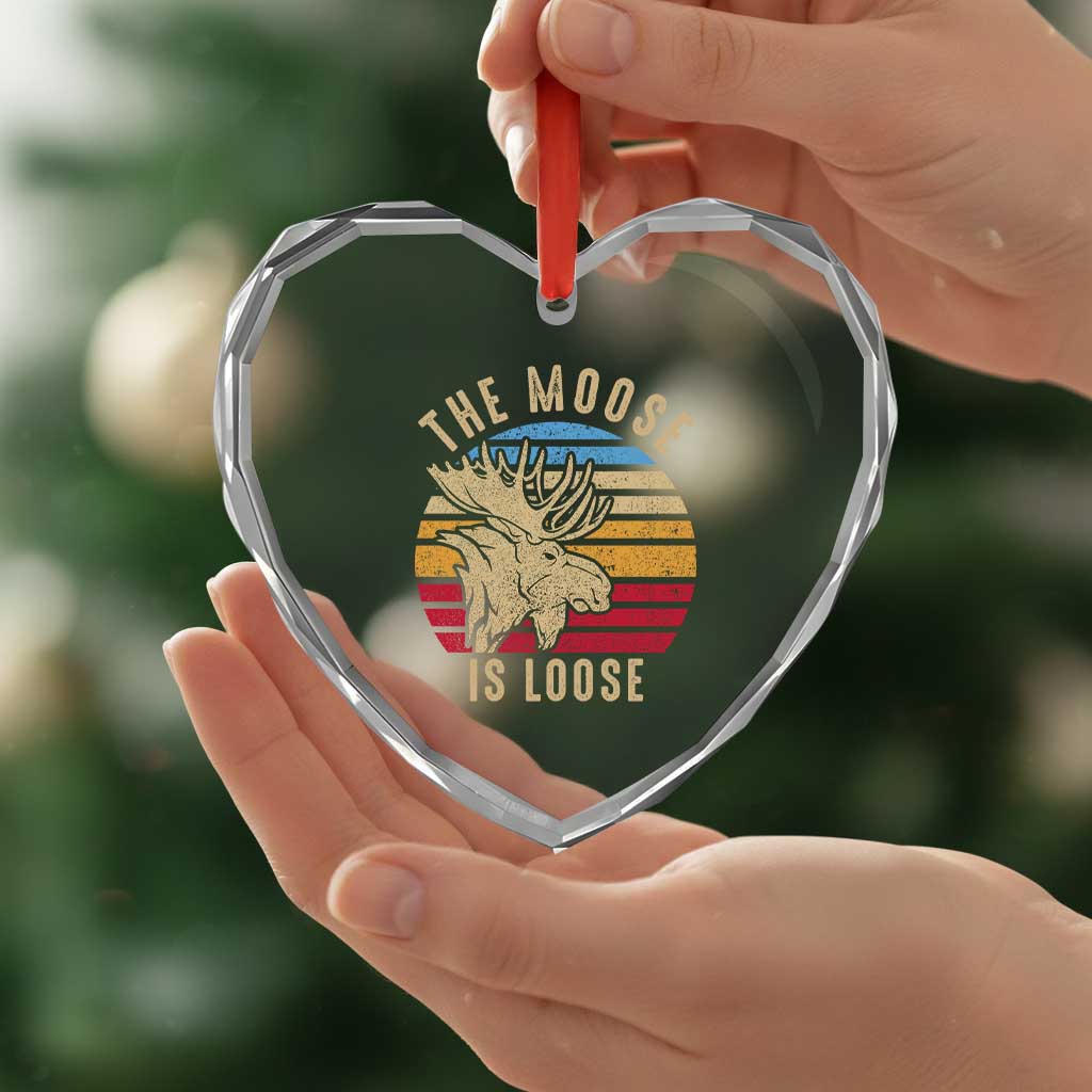 Funny The Moose Is Loose Heart Crystal Glass Ornament Moose Lover Retro Vintage - Wonder Print Shop