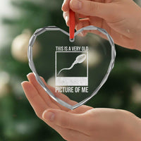 Funny This Is A Very Old Picture Of Me Heart Crystal Glass Ornament Adult Humor Gag Gift - Wonder Print Shop