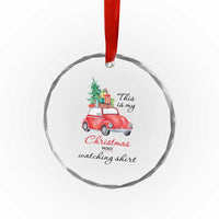 Funny This Is My Xmas Movie Watching Shirt Crystal Glass Ornament Red Car Xmas Tree TS11