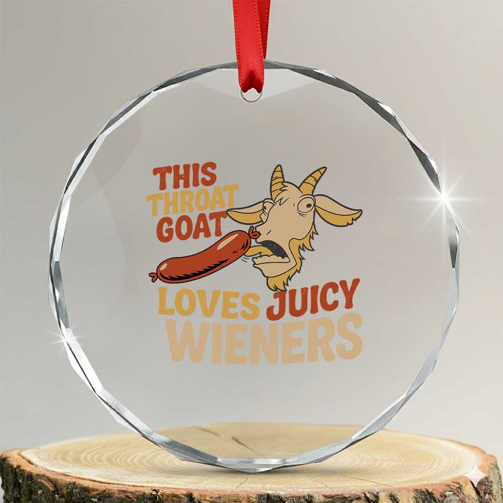 Funny This Throat Goat Loves Juicy Wieners Crystal Glass Ornament Adult Jokes - Wonder Print Shop
