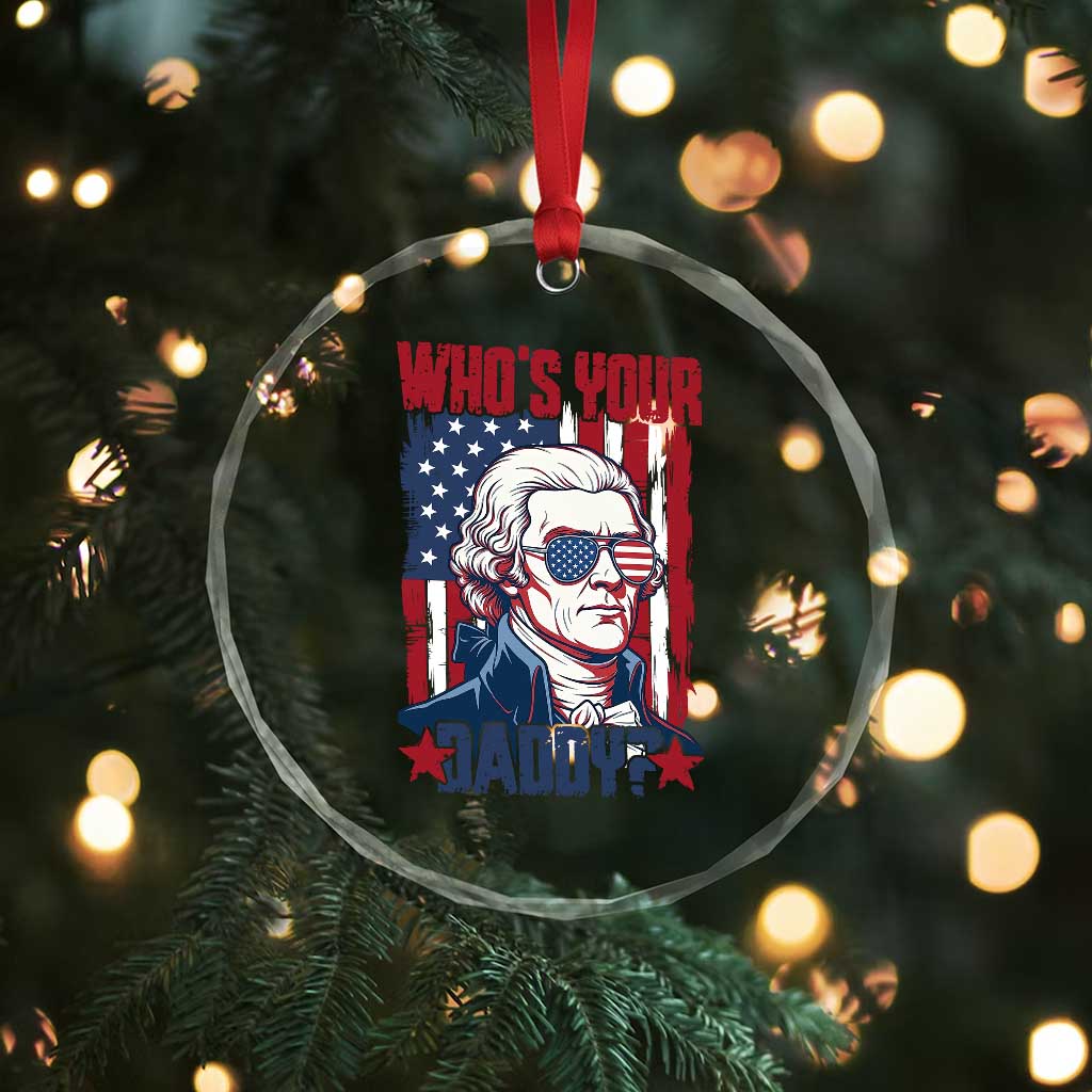 Funny Thomas Jefferson Crystal Glass Ornament Who Is Your Daddy