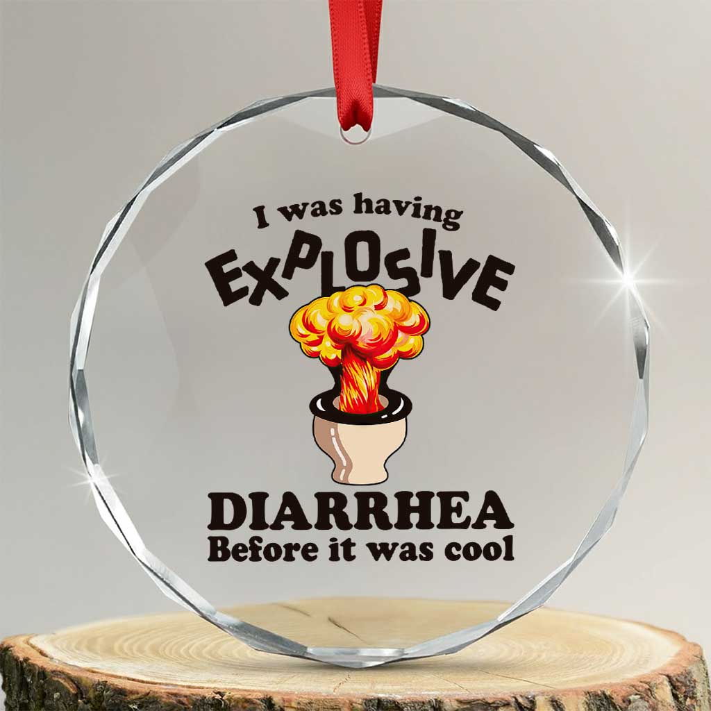 Funny Toilet Mushroom Cloud Gag Graphic Crystal Glass Ornament I Was Having Explosive Diarrhea Before It Was Cool
