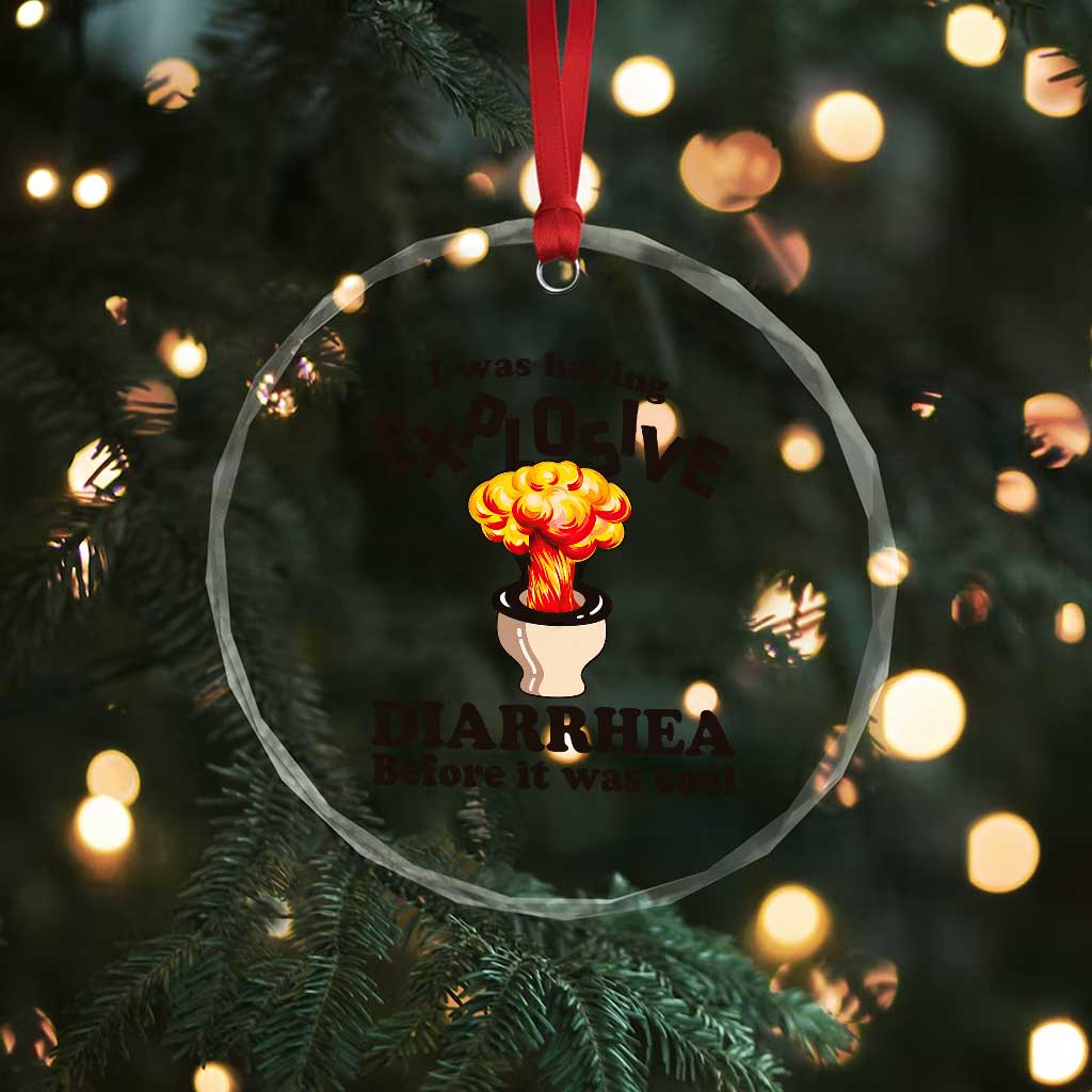 Funny Toilet Mushroom Cloud Gag Graphic Crystal Glass Ornament I Was Having Explosive Diarrhea Before It Was Cool