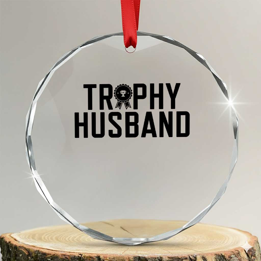 Funny Trophy Husband Crystal Glass Ornament Sarcastic Marriage Quote