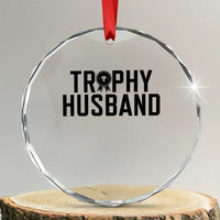 Funny Trophy Husband Crystal Glass Ornament Sarcastic Marriage Quote
