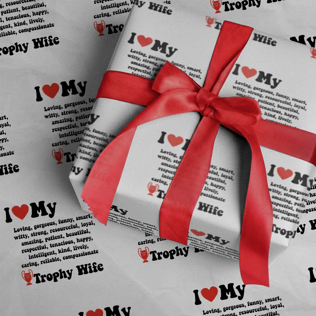 Funny Trophy Wife Quote Wrapping Paper Roll Loving Gorgeous Smart Wife Appreciation Gift