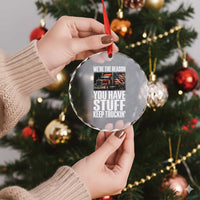 Funny Truck Driver Crystal Glass Ornament We Are The Reason You Have Stuff Keep Truckin - Wonder Print Shop