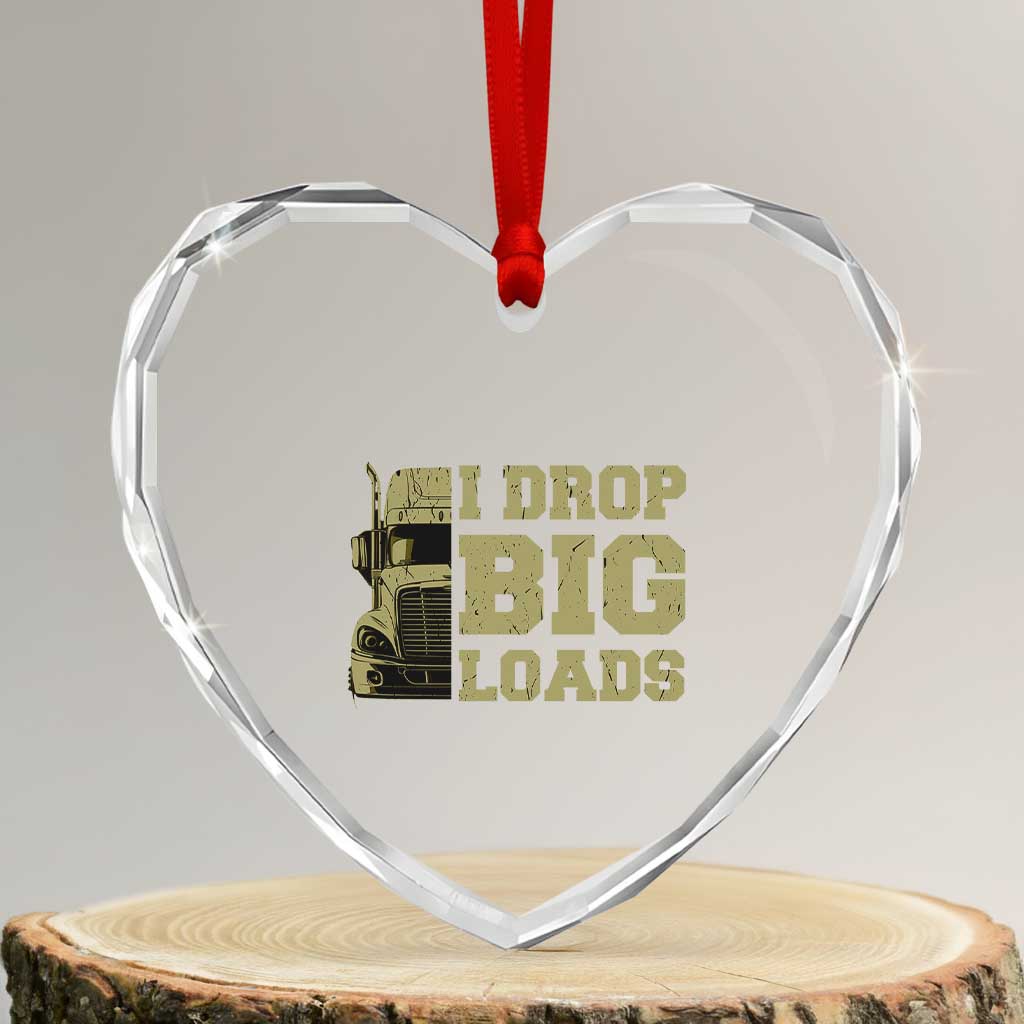 Funny Truck Driver Heart Crystal Glass Ornament I Drop Big Load Funny Big Rig Semi-Trailer Dad - Wonder Print Shop