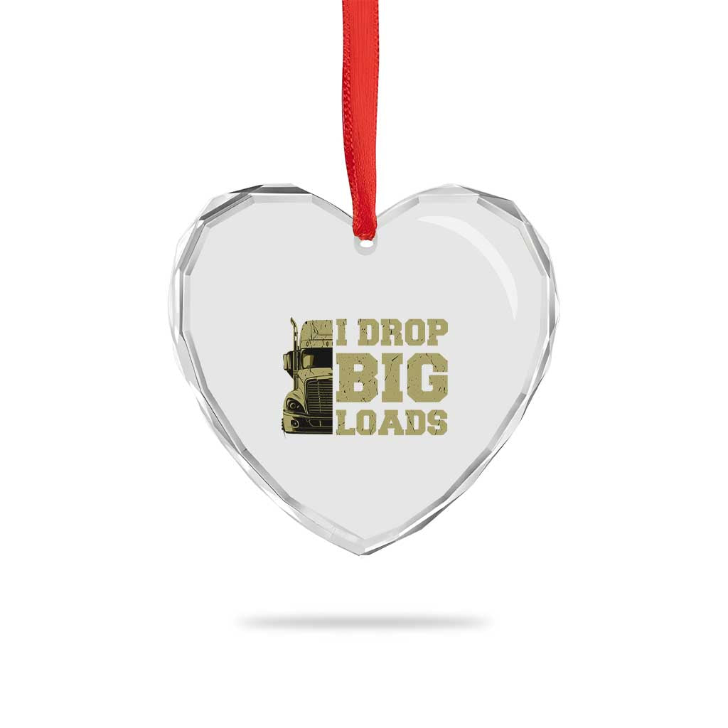 Funny Truck Driver Heart Crystal Glass Ornament I Drop Big Load Funny Big Rig Semi-Trailer Dad - Wonder Print Shop