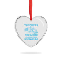 Funny Truck Driver Heart Crystal Glass Ornament Truckers See More Assholes Than Doctors Do