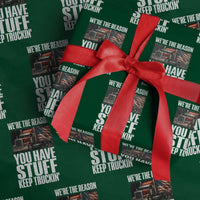 Funny Truck Driver Wrapping Paper Roll We Are The Reason You Have Stuff Keep Truckin - Wonder Print Shop