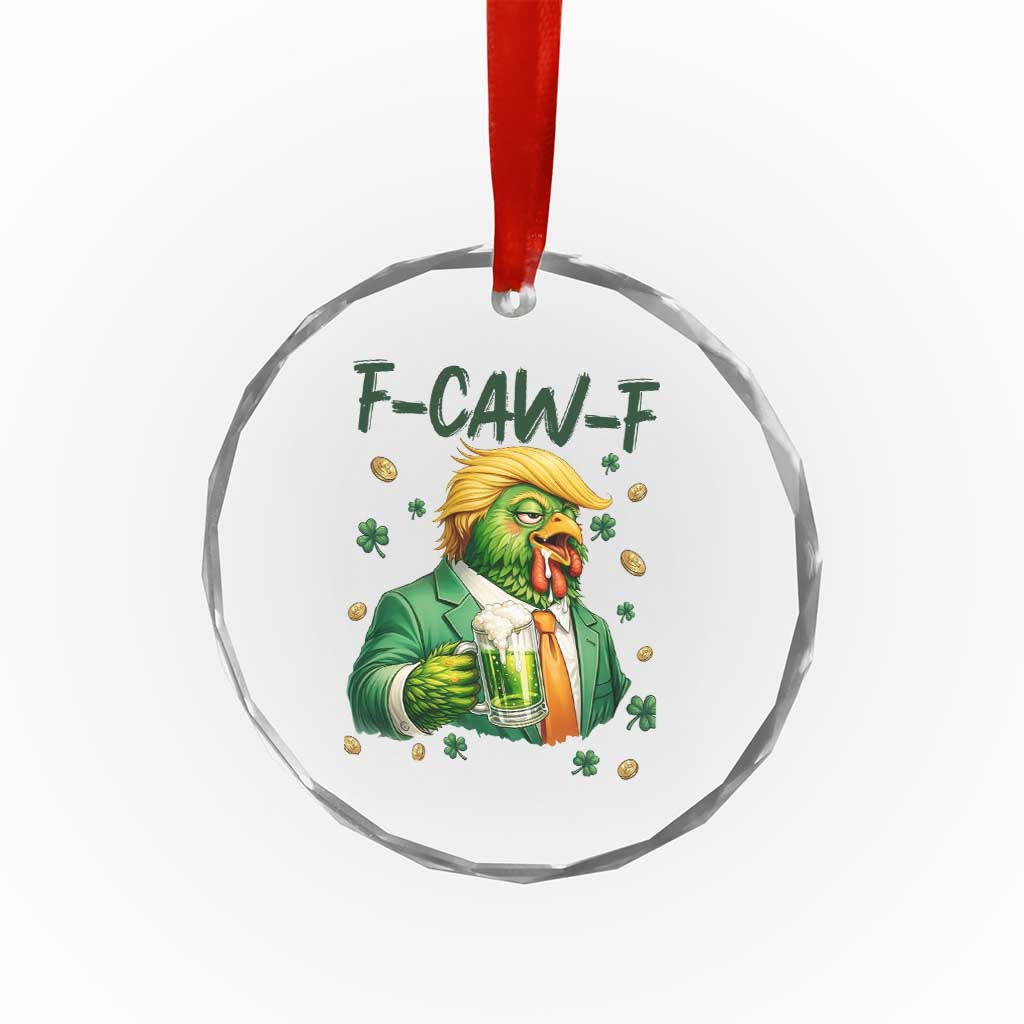 Funny Trump Chicken St Patricks Day Crystal Glass Ornament F Caw F Lucky Irish
