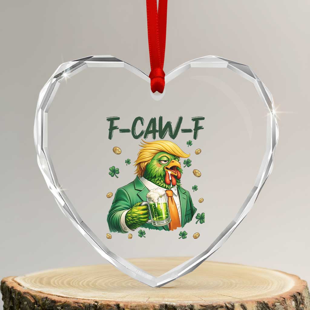 Funny Trump Chicken St Patricks Day Heart Crystal Glass Ornament F Caw F Lucky Irish