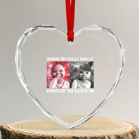 Funny Tuff Baby Grindset Meme Heart Crystal Glass Ornament Born to Dilly Dally Forced to Lock In - Wonder Print Shop