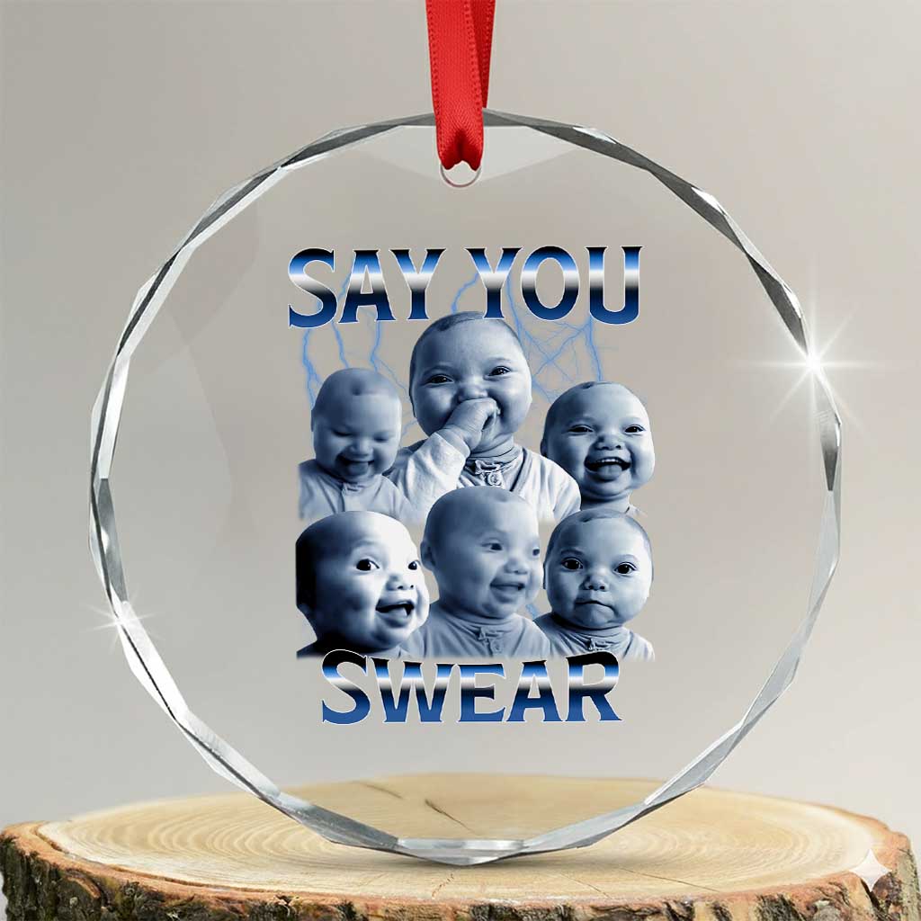 Funny Tuff Baby Meme Crystal Glass Ornament Say You Swear Viral AI Niche Baby Holding Back Laugh - Wonder Print Shop