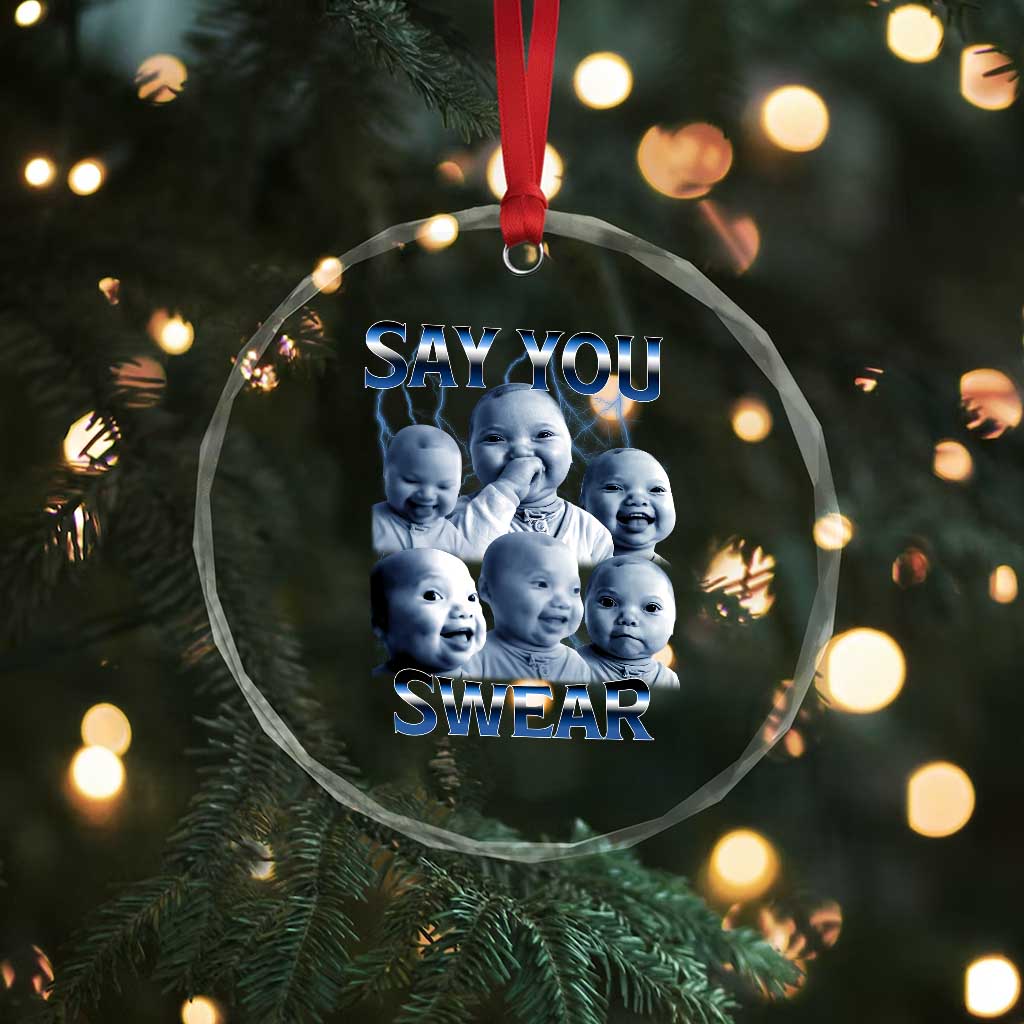 Funny Tuff Baby Meme Crystal Glass Ornament Say You Swear Viral AI Niche Baby Holding Back Laugh - Wonder Print Shop