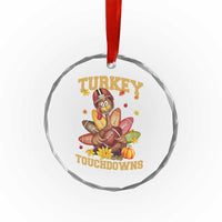 Funny Turkey And Touchdowns Crystal Glass Ornament Thanksgiving American Football Fall Season - Wonder Print Shop