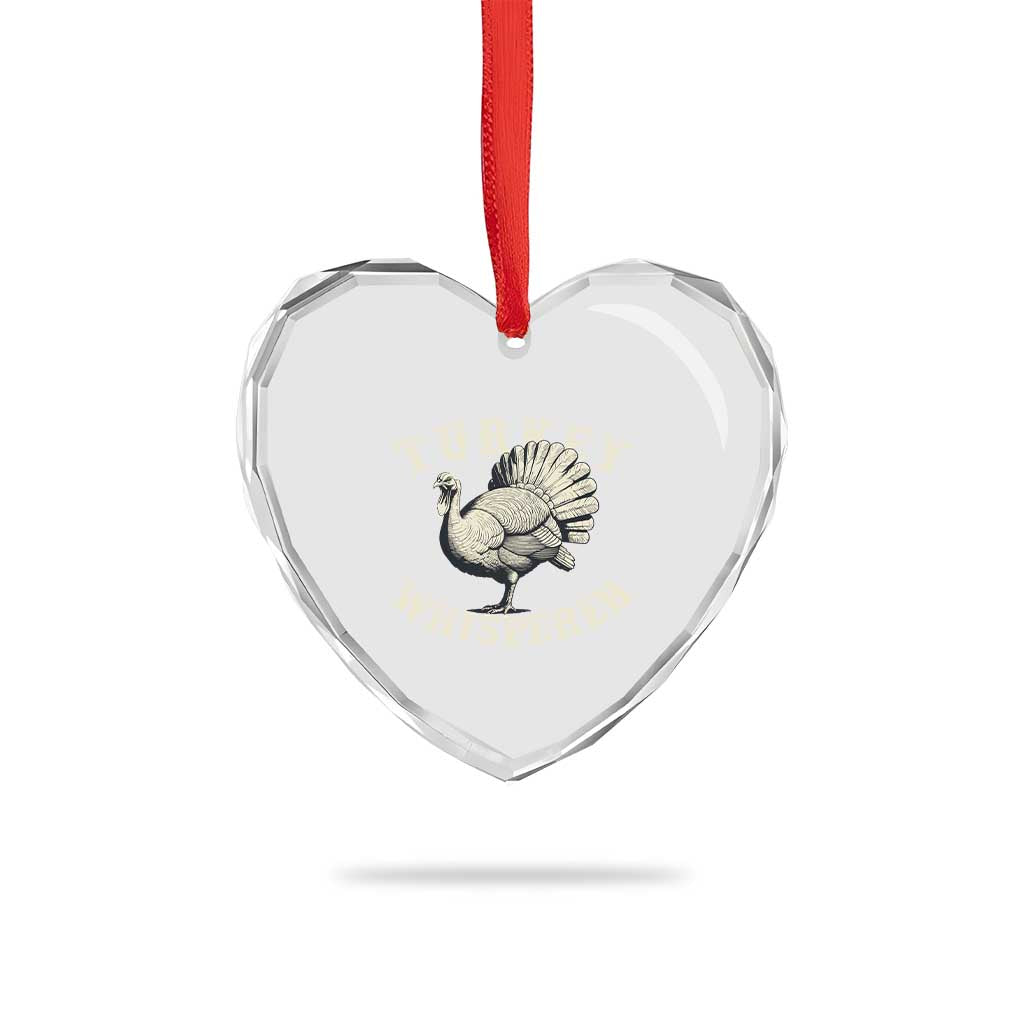 Funny Turkey Whisperer Heart Crystal Glass Ornament Thanksgiving Turkey Hunting Season - Wonder Print Shop