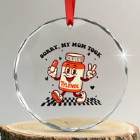 Funny Tylenol Joke Crystal Glass Ornament Please Be Patient My Mom Took Tylenol - Wonder Print Shop
