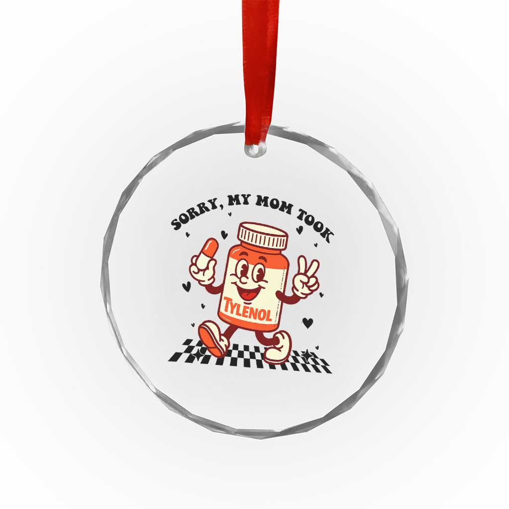 Funny Tylenol Joke Crystal Glass Ornament Please Be Patient My Mom Took Tylenol - Wonder Print Shop