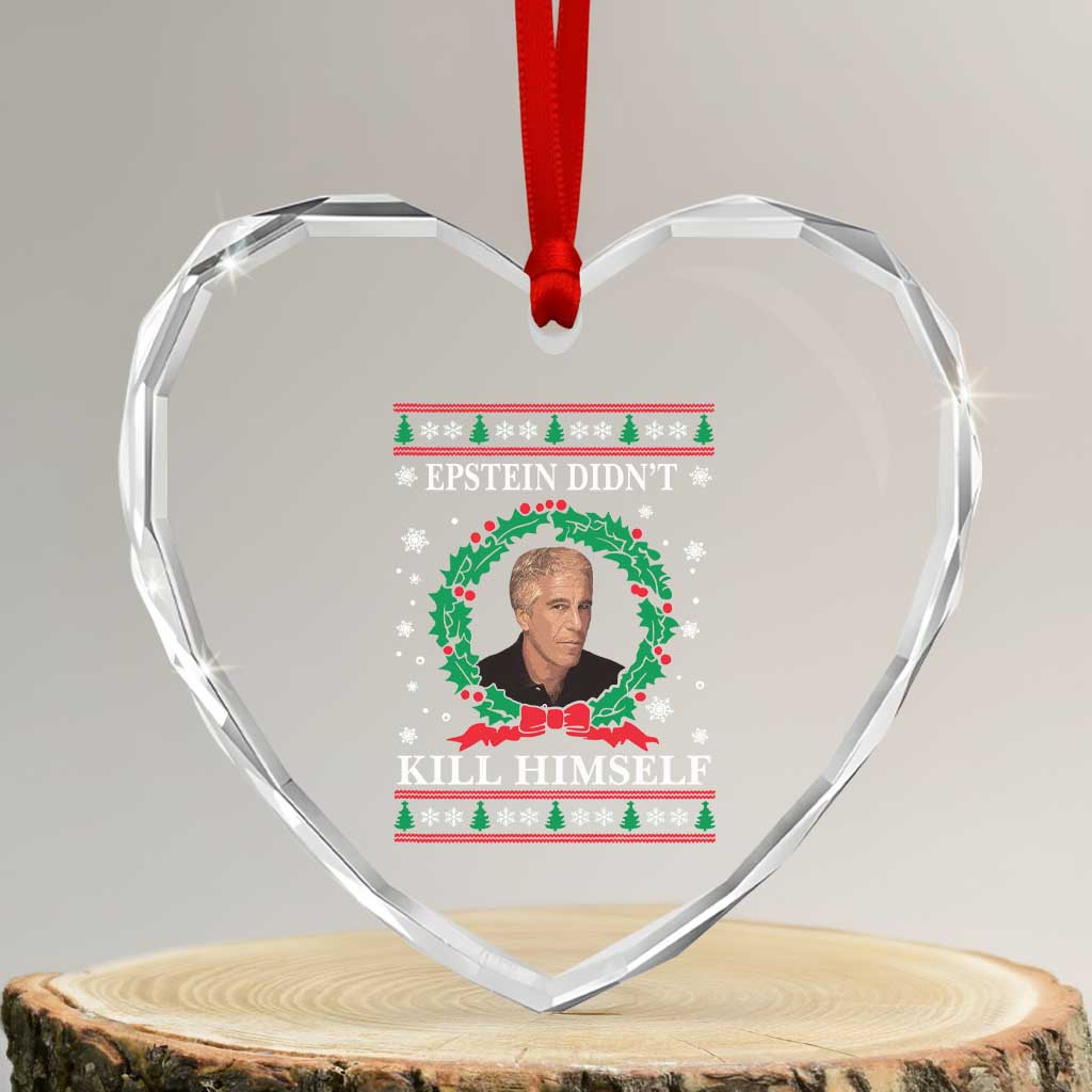 Funny Ugly Christmas Heart Crystal Glass Ornament Epstein Didnt Kill Himself - Wonder Print Shop