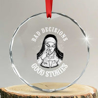 Funny Unholy Nun Crystal Glass Ornament Bad Decisions Good Stories