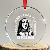 Funny Unholy Nun Crystal Glass Ornament Please Do Not Feed The Whores Drugs