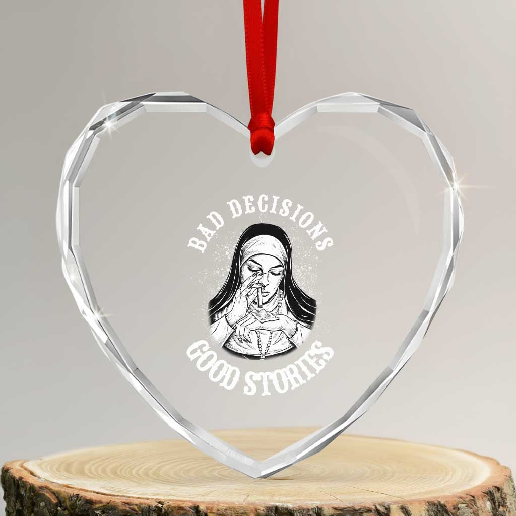 Funny Unholy Nun Heart Crystal Glass Ornament Bad Decisions Good Stories