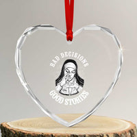 Funny Unholy Nun Heart Crystal Glass Ornament Bad Decisions Good Stories