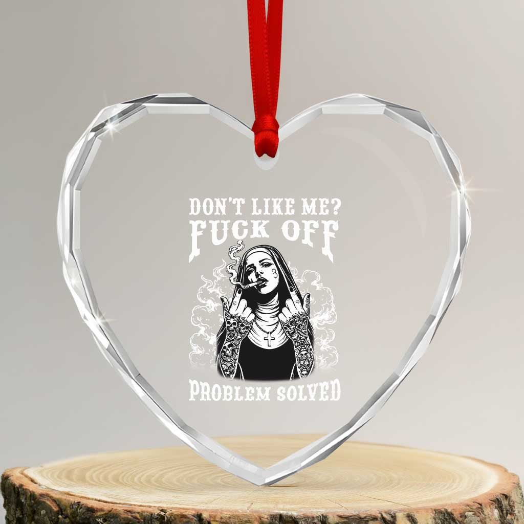 Funny Unholy Nun Heart Crystal Glass Ornament Don't Like Me Fuck Off Problem Solved