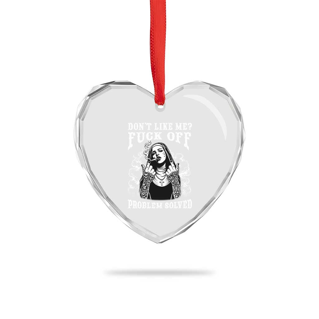 Funny Unholy Nun Heart Crystal Glass Ornament Don't Like Me Fuck Off Problem Solved