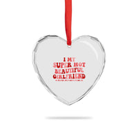 Funny Valentine Couple Quotes Heart Crystal Glass Ornament I Love My Super Hot Girlfriend - Wonder Print Shop