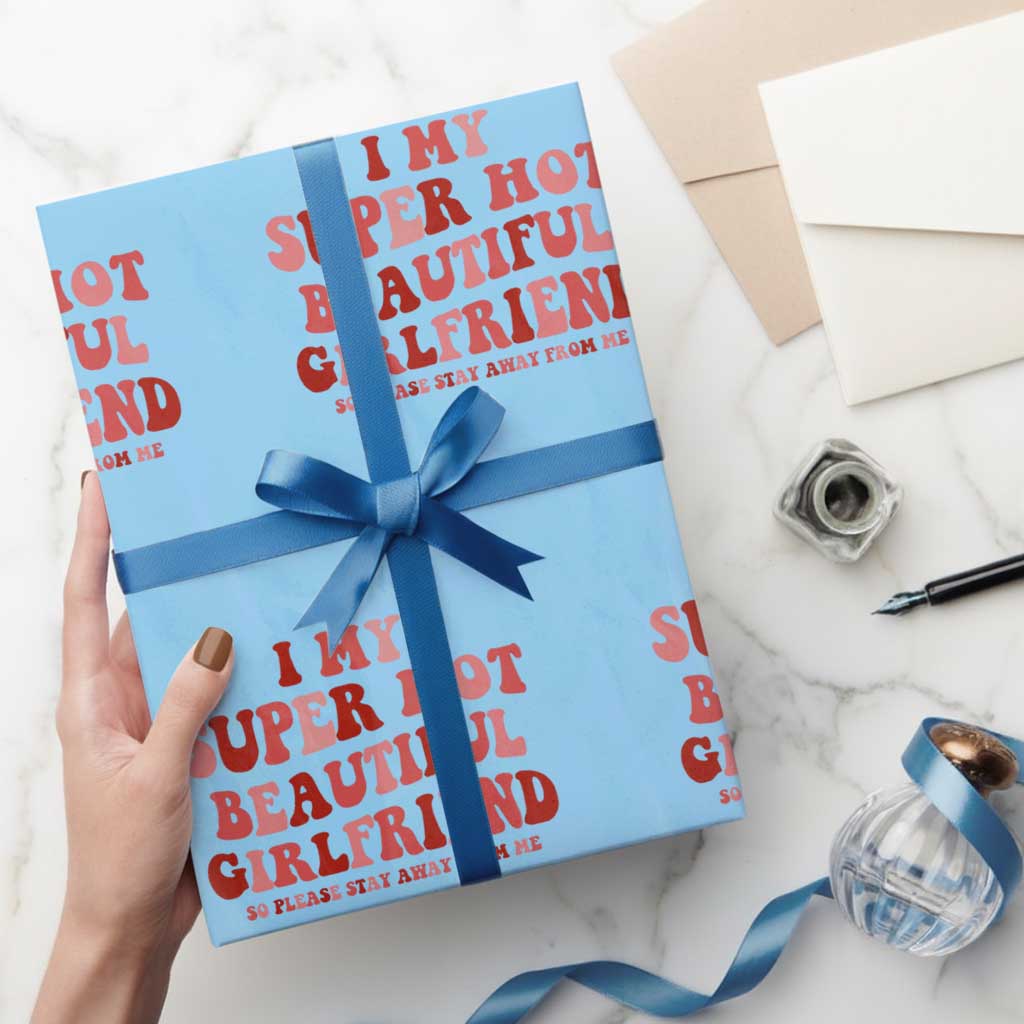 Funny Valentine Couple Quotes Wrapping Paper Roll I Love My Super Hot Girlfriend - Wonder Print Shop