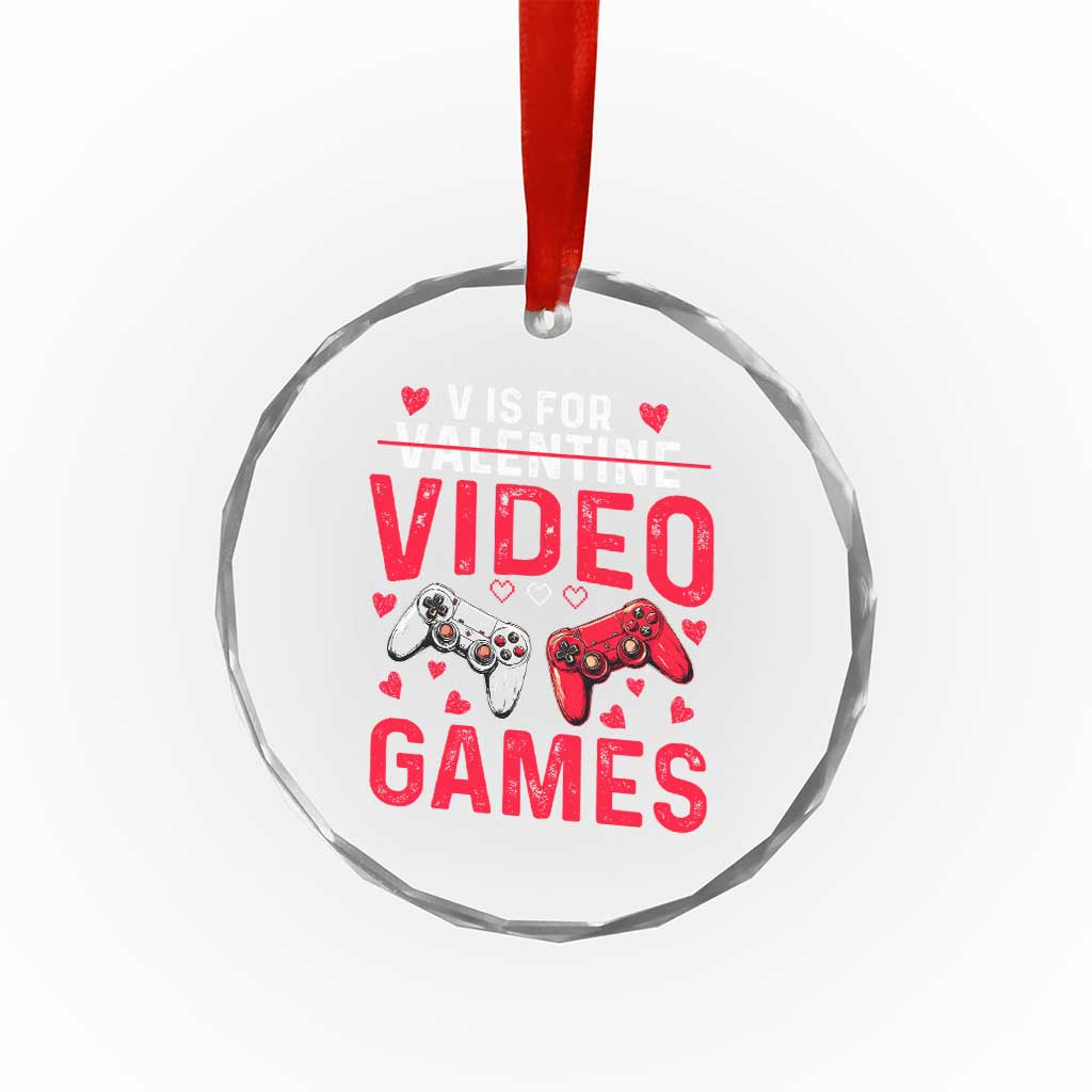 Funny Valentines Gamer Crystal Glass Ornament V is for Video Games - Wonder Print Shop