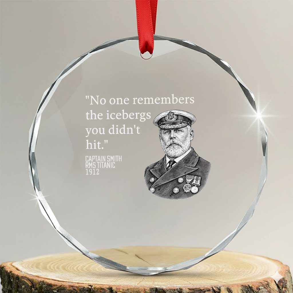 Funny Vintage Ship Captain Saying Crystal Glass Ornament No One Remembers the Icebergs You Did Not Hit Dark Humor
