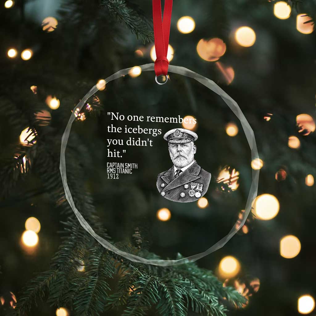 Funny Vintage Ship Captain Saying Crystal Glass Ornament No One Remembers the Icebergs You Did Not Hit Dark Humor