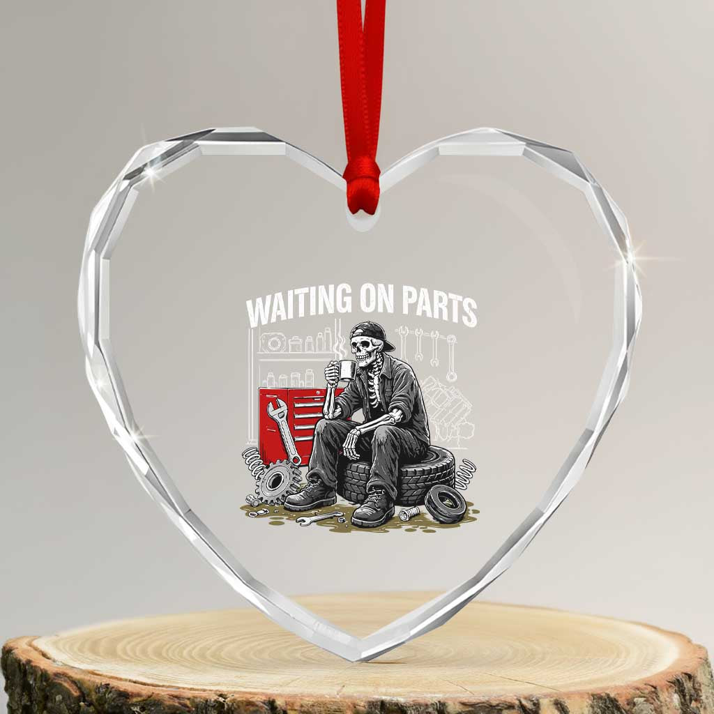 Funny Waiting On Parts Mechanic Skeleton Auto Repair Life Heart Crystal Glass Ornament