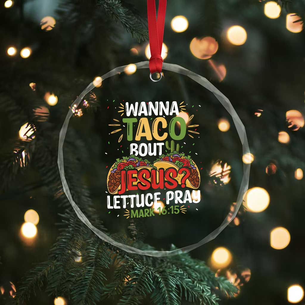 Funny Wanna Taco Bout Jesus Lettuce Pray Crystal Glass Ornament Cinco de Mayo Christian Bible Verse - Wonder Print Shop