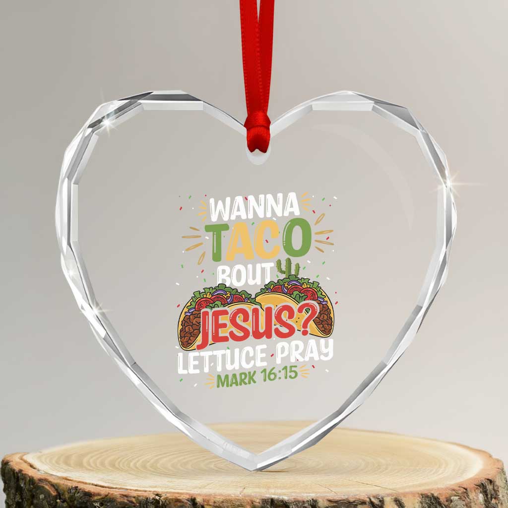 Funny Wanna Taco Bout Jesus Lettuce Pray Heart Crystal Glass Ornament Cinco de Mayo Christian Bible Verse - Wonder Print Shop