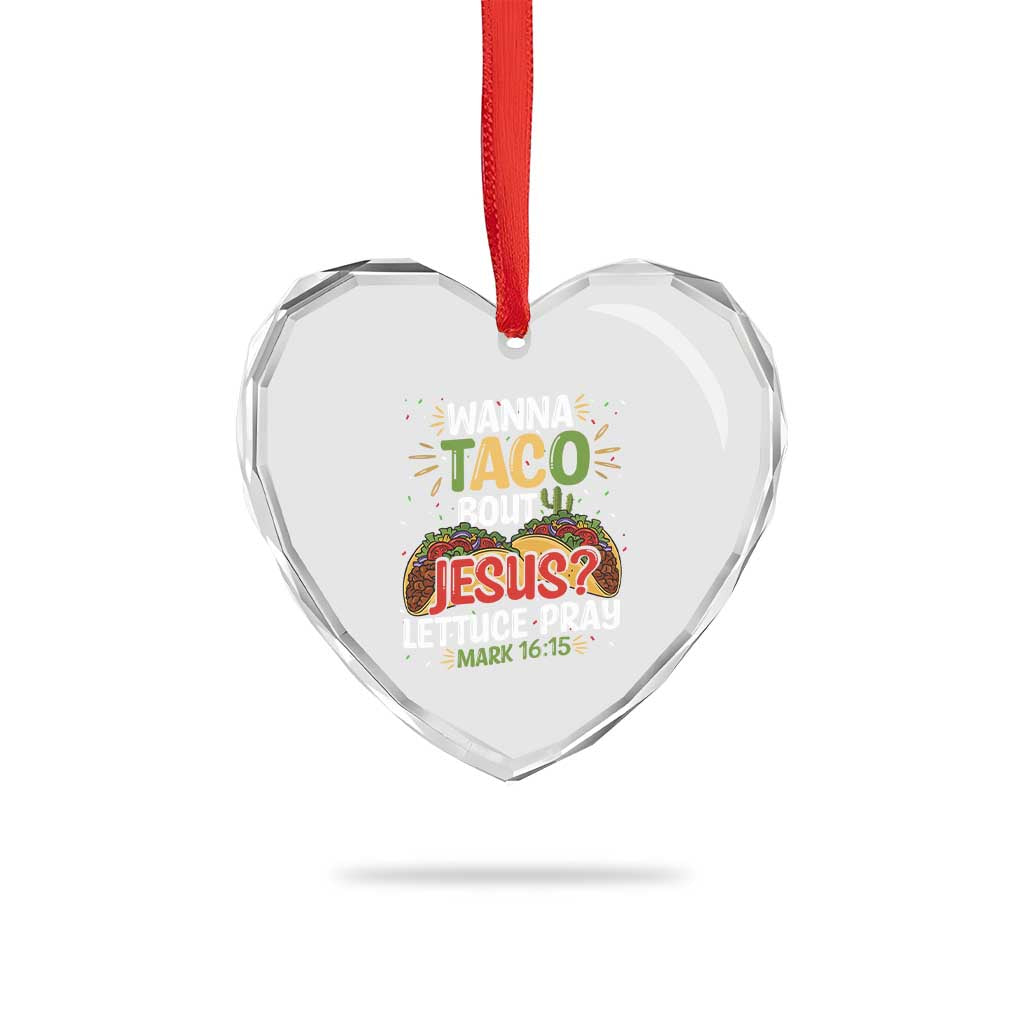 Funny Wanna Taco Bout Jesus Lettuce Pray Heart Crystal Glass Ornament Cinco de Mayo Christian Bible Verse - Wonder Print Shop