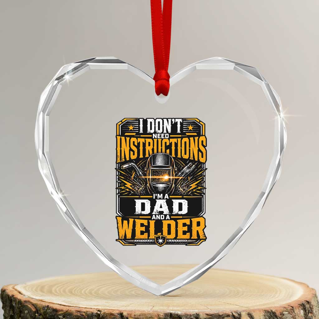 Funny Welder Dad Gift Heart Crystal Glass Ornament I Do Not Need Instructions