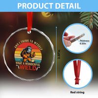 Funny Welding Bigfoot Crystal Glass Ornament And I Think To Myself What A Wonderful Weld - Wonder Print Shop