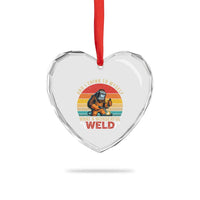 Funny Welding Bigfoot Heart Crystal Glass Ornament And I Think To Myself What A Wonderful Weld - Wonder Print Shop
