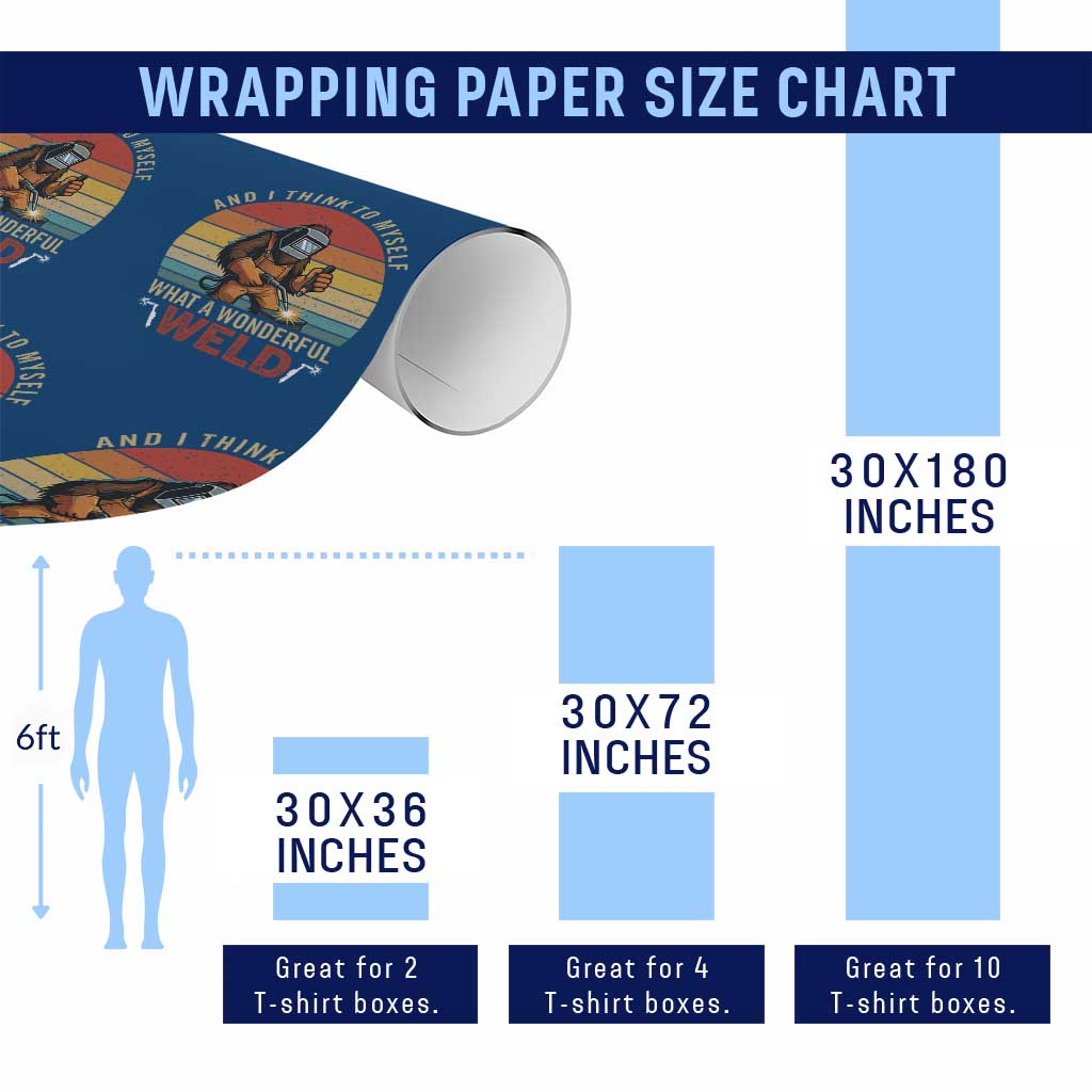 Funny Welding Bigfoot Wrapping Paper Roll And I Think To Myself What A Wonderful Weld - Wonder Print Shop