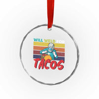 Funny Welding Crystal Glass Ornament Will Weld For Tacos - Wonder Print Shop